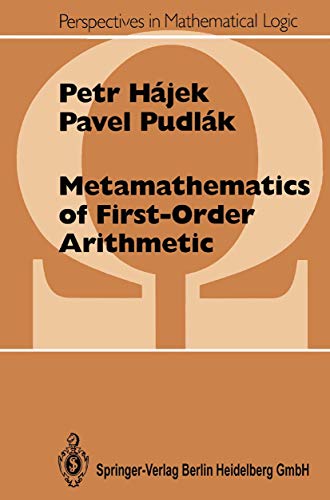 Metamathematics of First-Order Arithmetic (Perspectives in Mathematical Logic) von Springer