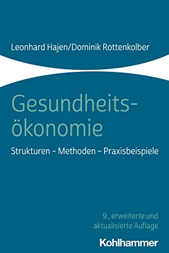 Gesundheitsökonomie: Strukturen - Methoden - Praxisbeispiele von Kohlhammer