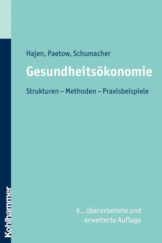 Gesundheitsökonomie: Strukturen - Methoden - Praxisbeispiele