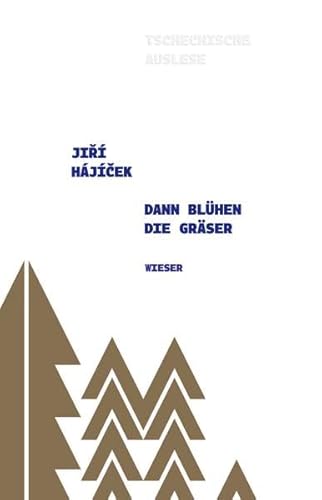 Dann blühen die Gräser (Tschechische Auslese)