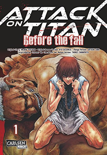 Attack on Titan - Before the Fall 1: Die mitreißende Vorgeschichte zur Manga-Kult-Serie im Kampf zwischen Titanen und den letzten Menschen (1) von CARLSEN MANGA