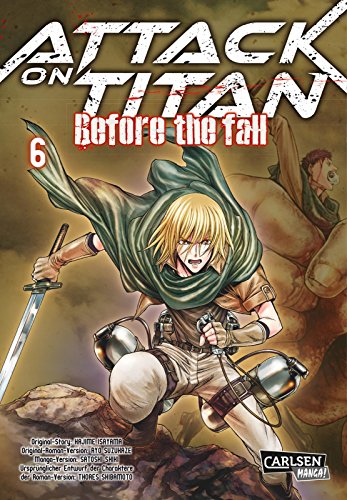 Attack on Titan - Before the Fall 6: Die mitreißende Vorgeschichte zur Manga-Kult-Serie im Kampf zwischen Titanen und den letzten Menschen Attack on Titan - Before the Fall 6: Die mitreißende Vorgeschichte zur Manga-Kult-Serie im Kampf zwischen Titanen und den letzten Menschen von CARLSEN MANGA