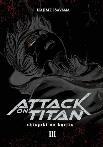 Attack on Titan Deluxe 3: Edle 3-in-1-Ausgabe des Mangas im Hardcover mit Farbseiten Attack on Titan Deluxe 3: Edle 3-in-1-Ausgabe des Mangas im Hardcover mit Farbseiten von CARLSEN MANGA