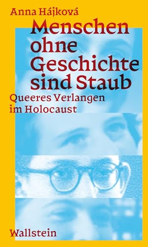 Menschen ohne Geschichte sind Staub: Queeres Verlangen im Holocaust (Hirschfeld-Lectures) von Wallstein Verlag GmbH
