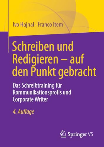 Schreiben und Redigieren – auf den Punkt gebracht: Das Schreibtraining für Kommunikationsprofis und Corporate Writer