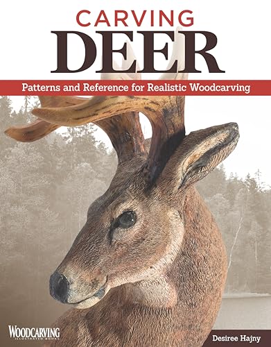 Carving Deer: Patterns and Reference for Realistic Woodcarving