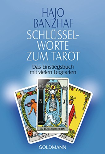 Schlüsselworte zum Tarot. Das Einstiegsbuch mit vielen Legearten von Goldmann