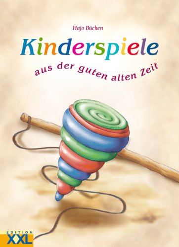 Kinderspiele: Aus der guten alten Zeit