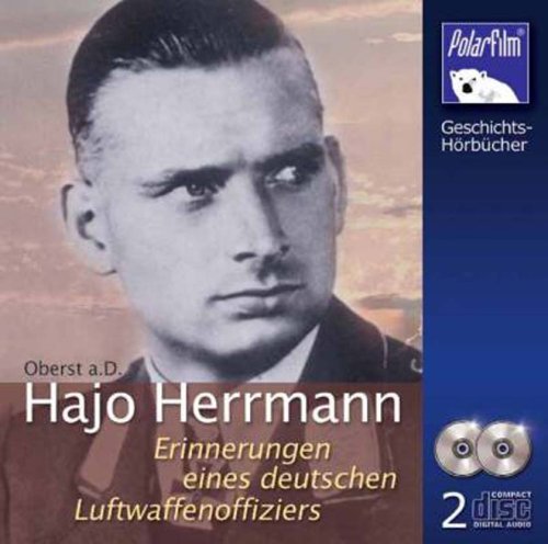 Hajo Herrmann - Erinnerungen eines deutschen Luftwaffenoffiziers - 2CD