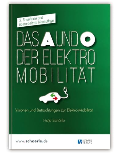 Das A und O der Elektro-Mobilität: Visionen und Betrachtungen zur Elektro-Mobilität von Buch & Bild Verlag
