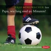 Papa, wie lang sind 90 Minuten?: Autorenlesung von Der Audio Verlag