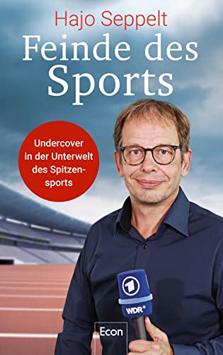 Feinde des Sports: Undercover in der Unterwelt des Spitzensports von Econ Verlag