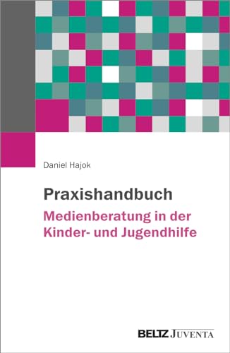 Praxishandbuch Medienberatung in der Kinder- und Jugendhilfe von Beltz Juventa