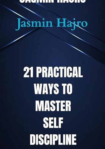21 Practical ways to master self discipline von Brave New Books