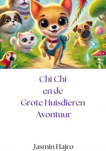 Chi Chi en de Grote Huisdieren Avontuur von Bookmundo