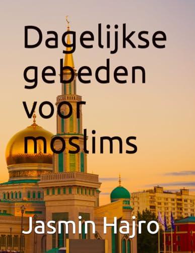 Dagelijkse gebeden voor moslims (Phoenix Rising 1000) von Independently published