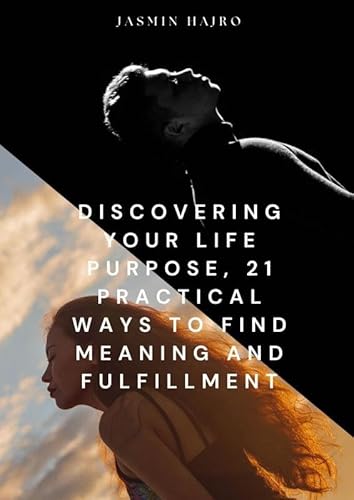 Discovering your life purpose : 21 practical ways to find meaning and fulfillment von Brave New Books
