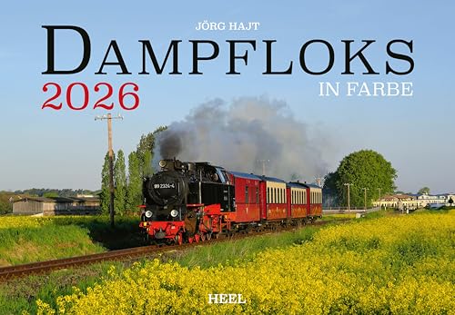 Dampfloks in Farbe Kalender 2026: Seltene Lokomotiven in stimmungsvoller Landschaft. Wandkalender Dampfloks in Farbe Kalender 2026: Seltene Lokomotiven in stimmungsvoller Landschaft. Wandkalender von Heel