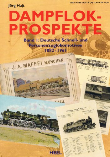 Damplok-Prospekte Band 1: Deutsche Schnell- und Personenzuglokomotiven 1882-1961