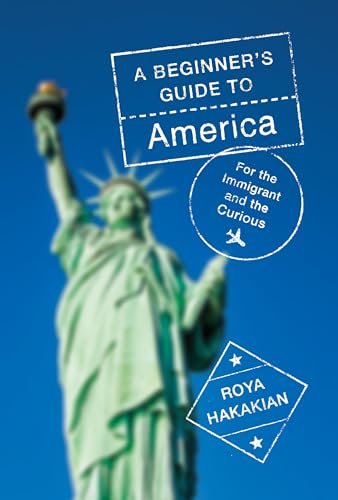 A Beginner's Guide to America: For the Immigrant and the Curious von Knopf