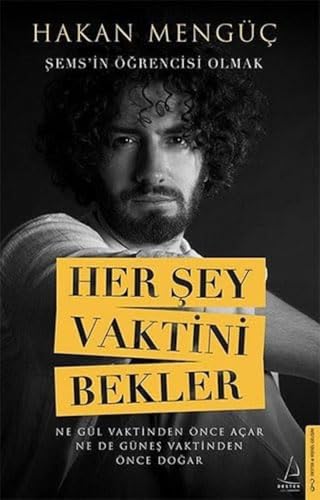 Her Sey Vaktini Bekler - Sems`in Ögrencisi Olmak: Şems’in Öğrencisi Olmak