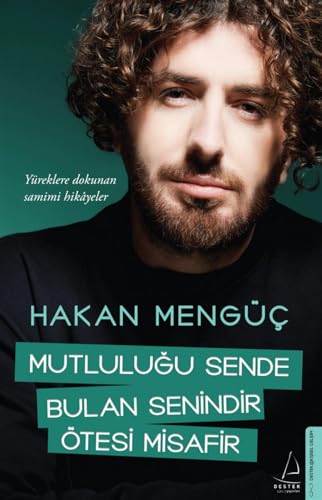 Mutlulugu Sende Bulan Senindir Ötesi Misafir: Yüreklere Dokunan Samimi Hikayeler
