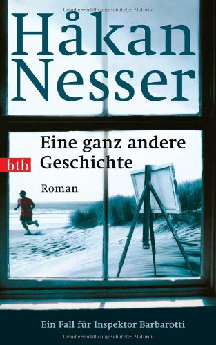 Eine ganz andere Geschichte: Ein Fall für Inspektor Barbarotti: Ein Fall für Inspektor Barbarotti. Roman. Ausgezeichnet mit dem Schwedischen Krimipreis 2007