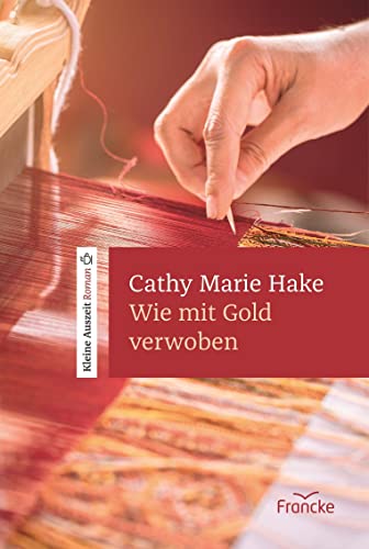 Wie mit Gold verwoben von Francke-Buch GmbH