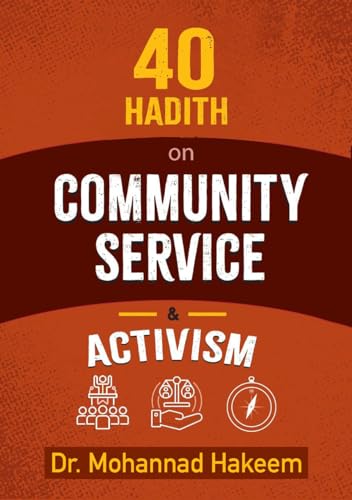 40 Hadith on Community Service & Activism: Fantastic Facts, Game Reviews, Character Profiles 40 Hadith on Community Service & Activism: Fantastic Facts, Game Reviews, Character Profiles von Kube Publishing Ltd