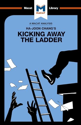 Kicking Away the Ladder: Development Strategy in Historical Perspective (The Macat Library) von Macat Library