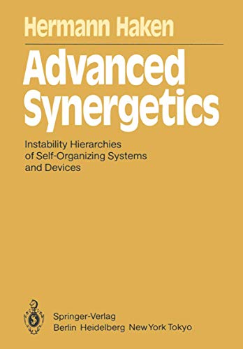 Advanced Synergetics: Instability Hierarchies of Self-Organizing Systems and Devices (Springer Series in Synergetics, 20, Band 20) von Springer