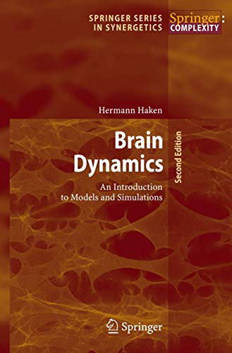 Brain Dynamics: An Introduction to Models and Simulations (Springer Series in Synergetics)