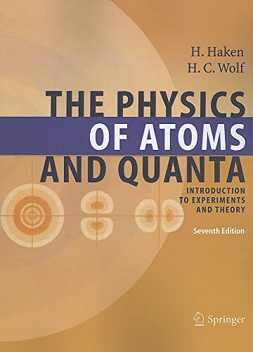 The Physics of Atoms and Quanta: Introduction to Experiments and Theory (Advanced Texts in Physics) von Springer