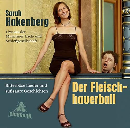 Der Fleischhauerball: Bitterböse Lieder und süßsaure Geschichten . von HAKENBERG,SARAH