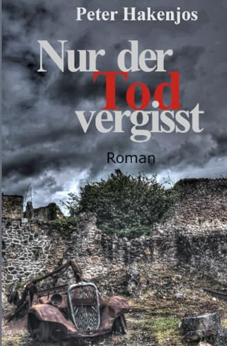 Nur der Tod vergisst von epubli