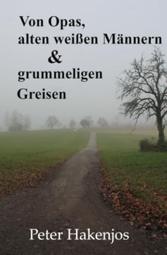 Von Opas, alten weißen Männern und grummeligen Greisen: DE von epubli