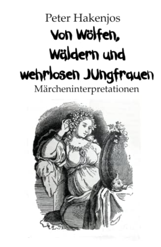 Von Wölfen, Wäldern und wehrlosen Jungfrauen von Independently published