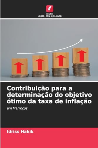 Contribuição para a determinação do objetivo ótimo da taxa de inflação: em Marrocos von Edições Nosso Conhecimento