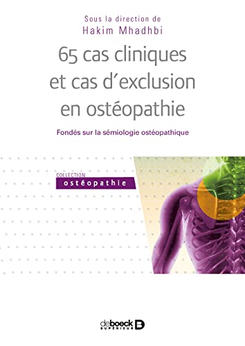 65 cas cliniques et cas d'exclusion en ostéopathie: Fondés sur la sémiologie ostéopathique 65 cas cliniques et cas d'exclusion en ostéopathie: Fondés sur la sémiologie ostéopathique von De Boeck Supérieur