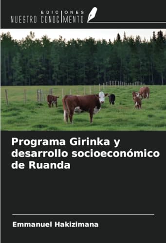 Programa Girinka y desarrollo socioeconómico de Ruanda von Ediciones Nuestro Conocimiento