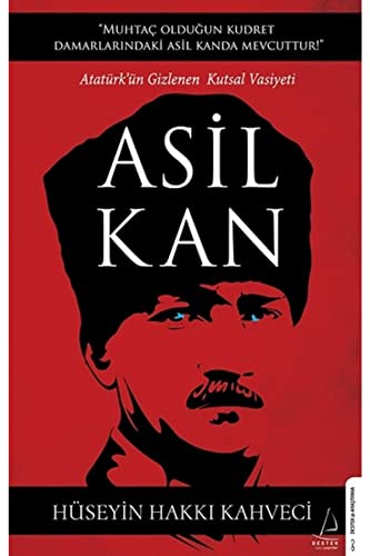 Asil Kan: Atatürkün Gizlenen Kutsal Vasiyeti
