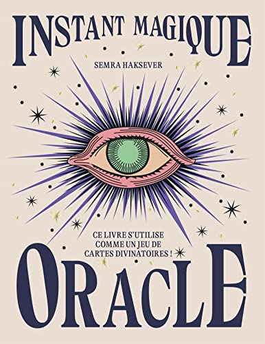 Instant Magique Oracle: Ce livre s'utilise comme un jeu de cartes divinatoires von LOTUS ELEPHANT