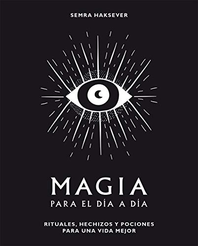Magia Para El Día a Día: Rituales, Hechizos Y Pociones Para Una Vida Mejor von Cinco Tintas