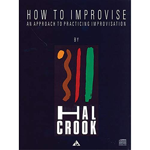 How To Improvise: An approach to practicing improvisation. Lehrbuch mit Online-Audiodatei.