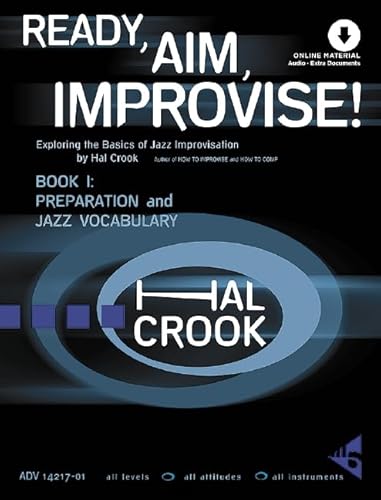 Ready, Aim, Improvise!: Exploring the Basics of Jazz Improvisation. Band 1. Lehrbuch.