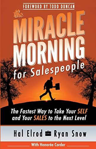 The Miracle Morning for Salespeople: The Fastest Way to Take Your SELF and Your SALES to the Next Level von Hal Elrod International, Inc.