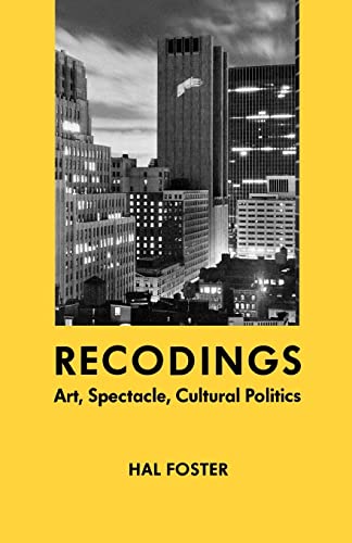Recodings: Art, Spectacle, Cultural Politics