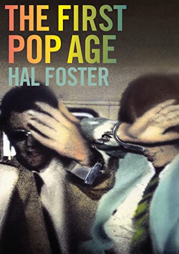 The First Pop Age: Painting and Subjectivity in the Art of Hamilton, Lichtenstein, Warhol, Richter, and Ruscha The First Pop Age: Painting and Subjectivity in the Art of Hamilton, Lichtenstein, Warhol, Richter, and Ruscha