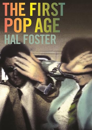 The First Pop Age: Painting and Subjectivity in the Art of Hamilton, Lichtenstein, Warhol, Richter, and Ruscha The First Pop Age: Painting and Subjectivity in the Art of Hamilton, Lichtenstein, Warhol, Richter, and Ruscha