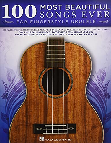 100 Most Beautiful Songs Ever for Fingerstyle Ukulele